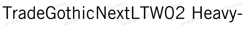 TradeGothicNextLTW02 Heavy字体转换